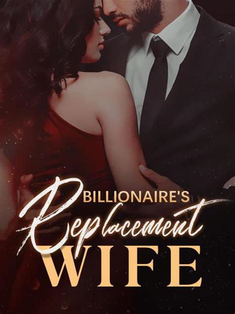 Billionaires Replacement Wife Novel By Snowmoon Pdf Read Online