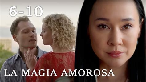 La Magia Amorosa Parte 6 10 PelÍcula Sobre La Magia Del Amor Youtube