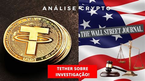 Tether Na Mira Da JustiÇa Americana Análise Crypto 060322 Tether E