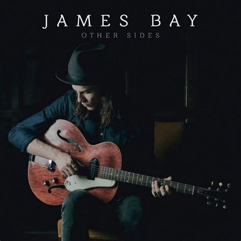 James Bay Other Sides Lyrics And Tracklist Genius