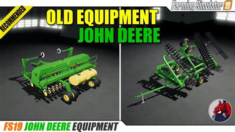Fs19 John Deere Old Equipment 2019 05 02 Review Youtube