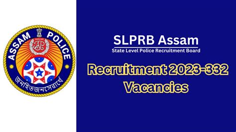 SLPRB Assam Recruitment 2023 332 Vacancies