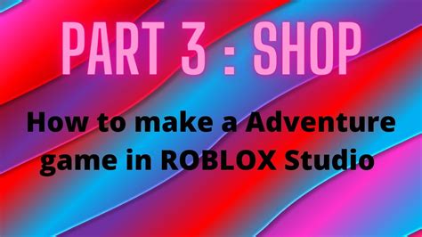 How To Make A Adventure Game In Roblox Studio Part 3 Shop Youtube