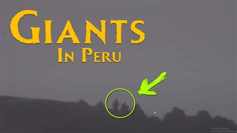 Massive Giants Caught On Camera In Mountians Of Peru Youtube