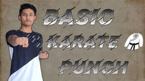 Basics Of Karate Punch Tutorial Learn Karate Punch Youtube