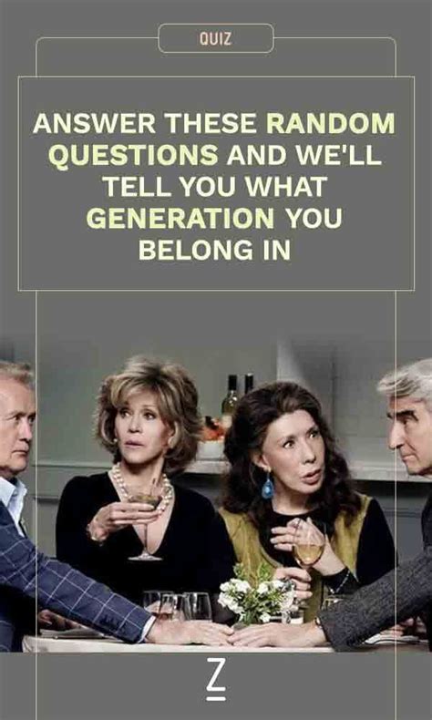 Answer These Random Questions And Well Tell You What Generation You