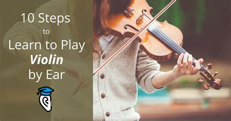 10 Steps To Learn To Play Violin By Ear Musical U