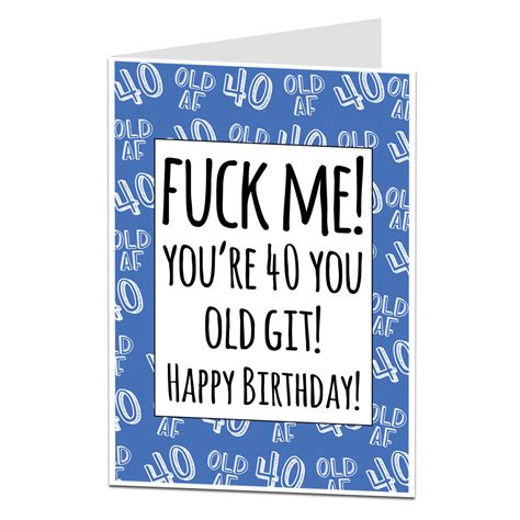 This is the secret to feeling young even when you are forty years old. Funny "Old Git" 40th Birthday Card | LimaLima.co.uk