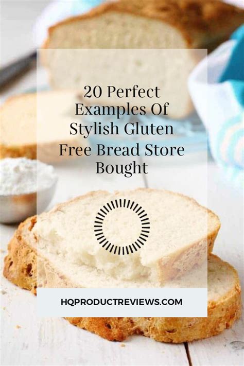 20 Perfect Examples Of Stylish Gluten Free Bread Store Bought Best