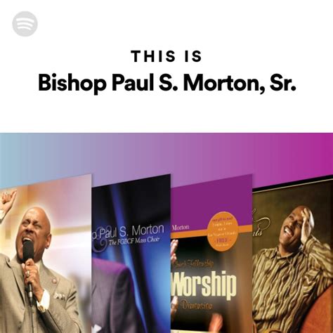 Bishop Paul S Morton Sr Spotify