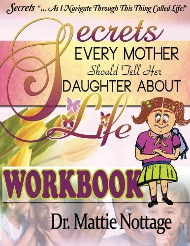 Secrets Every Mother Should Tell Her Daughter About Life Workbook Nottage 9780989600392 Ebay