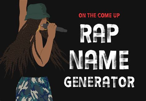 Use This Rap Name Generator To Channel Your Own Come Up