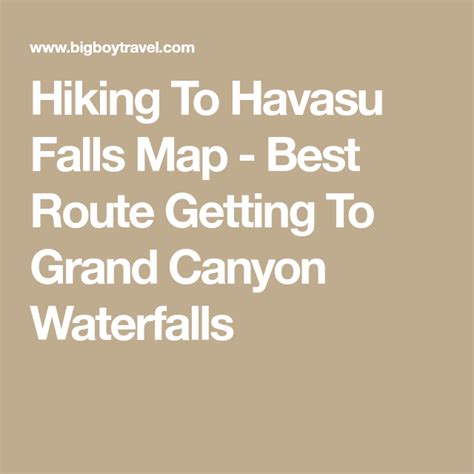 Hiking To Havasu Falls Map Best Route Getting To Grand Canyon
