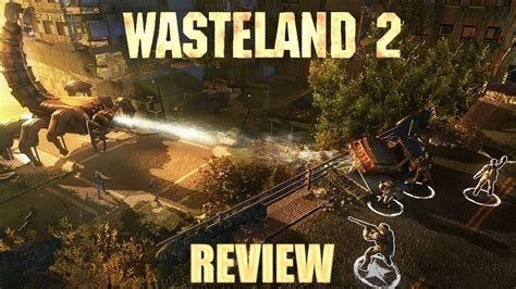 Wasteland 2 Review Youtube
