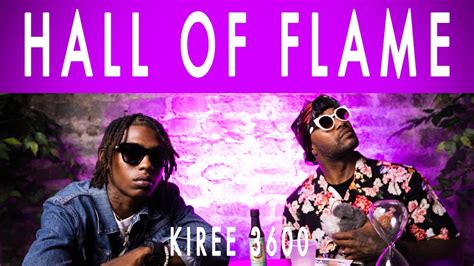 Kiree 3600 Hall Of Flame Youtube