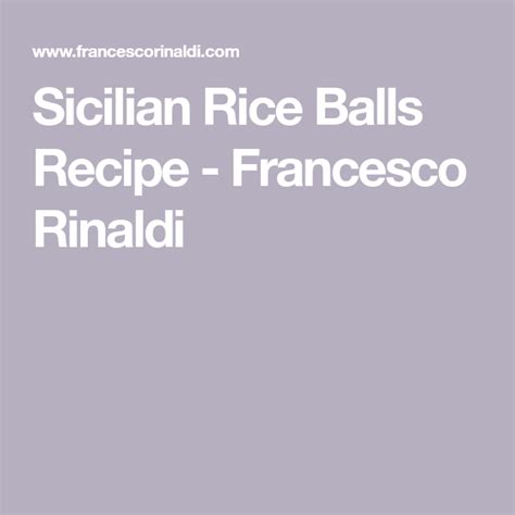 Sicilian Rice Balls Recipe Francesco Rinaldi Recipe Balls Recipe
