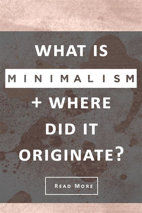 The History Of Minimalism And What It Means As A Lifestyle