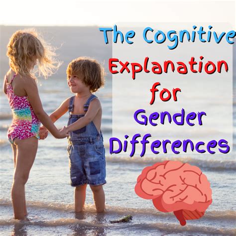 The Cognitive Approach To Gender Differences Owlcation