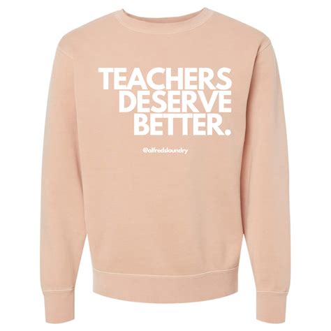 Teachers Deserve Better Crew Neck Blacmail By Alfreds Laundry