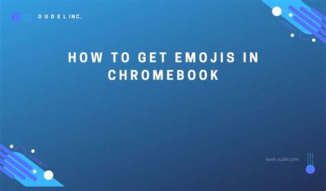 How to Get Emojis in Chromebook - Oudel Inc.
