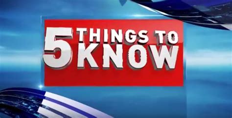June 6 5 Things To Know Before You Go To Bed Fox 56 News