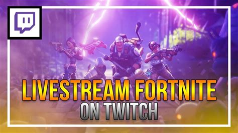 How To Livestream Fortnite On Twitch Youtube