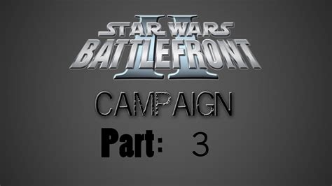 Star Wars Battlefront 2 Campaign Walkthrough Part 3 Youtube