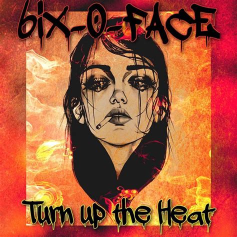 turn up the heat single by 6ix 0 face spotify