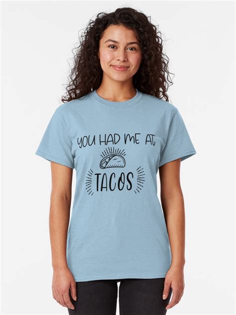 You Had Me At Tacos You Had Me At Tacos Womens Taco Shirt Taco T Shirt Women For Women