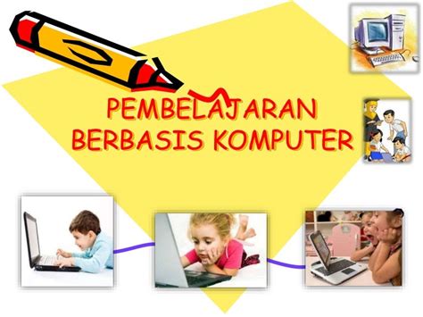 Pembelajaran Berbasis Komputer