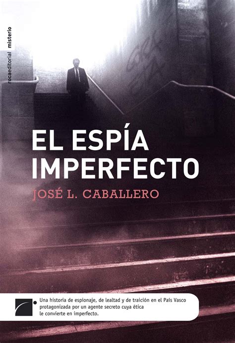 Un acercamiento al trastorno límite de la personalidad (libros de psicolo. EL ESPÍA IMPERFECTO EBOOK | JOSE LUIS CABALLERO ...