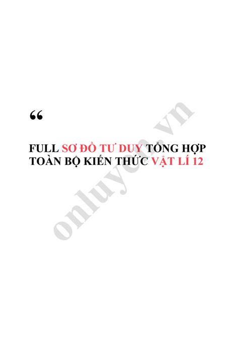 Full So Do Tu Duy Tong Hop Toan Bo Kien Thuc Vat Li 12 “ Full SƠ ĐỒ TƯ Duy TỔng HỢp ToÀn BỘ
