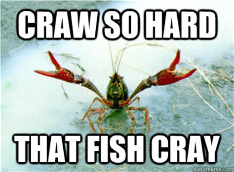 Aggressive Crayfish Memes Quickmeme