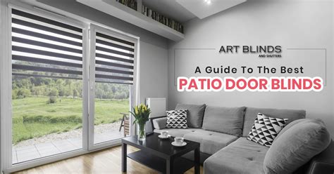 A Guide To The Best Patio Door Blinds Art Blinds