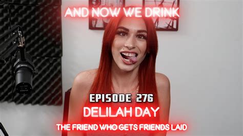 And Now We Drink Episode 276 With Delilah Day Youtube