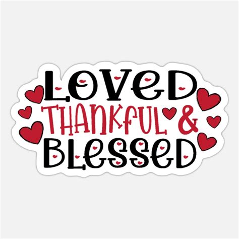Loved Thankful Blessed Sticker Spreadshirt In 2021 Thankful And