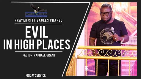 Evil In High Places By Pastor Raphael Grant Youtube