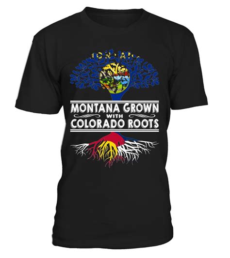 Montana Grown With Colorado Roots State T Shirt Montanagrown T Shirt