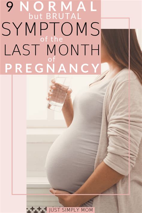 9 Totally Normal Symptoms During The Last Month Of Pregnancy Just