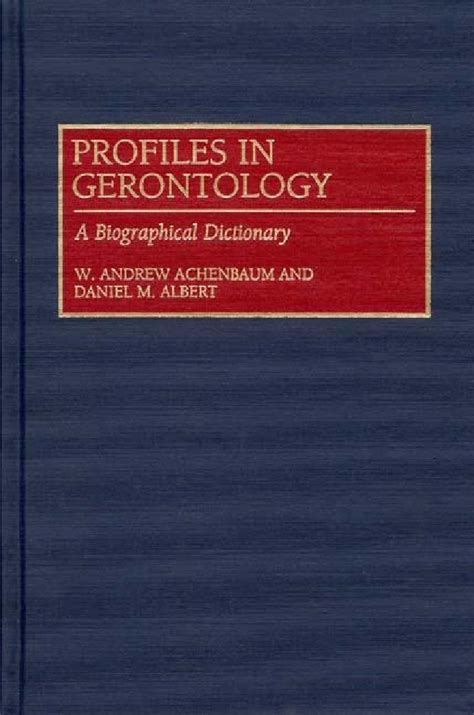 Profiles In Gerontology A Biographical Dictionary Abc Clio
