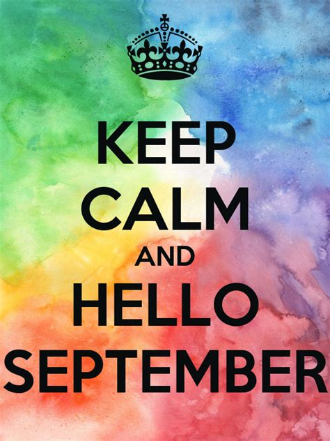 Keep Calm And Hello September Poster Rb Keep Calm O Matic