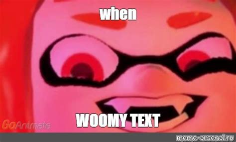Meme When Woomy Text All Templates Meme