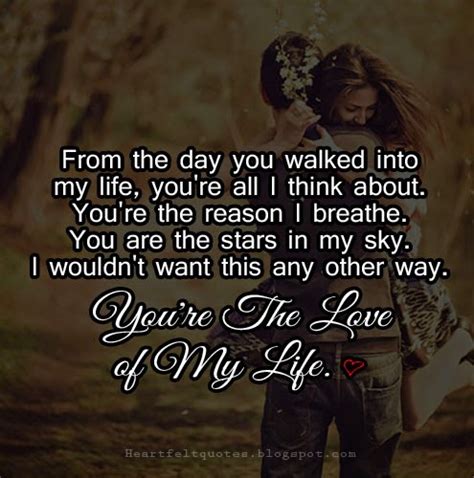 Youre The Love Of My Life Heartfelt Love And Life Quotes