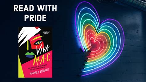 Pride Month Celebrating A Year Of Viva M·a·c With Andrea Benoit