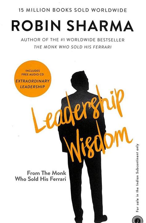 It is loaded with knowledge and wisdom you wont really feel it is really simplified but unexpected situations in the 50 % of your pdf. Buy Leadership Wisdom W/Cd book : Robin Sharma , 8184950632, 9788184950632 - SapnaOnline.com India
