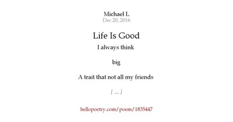 Life Is Good By Michael L Hello Poetry