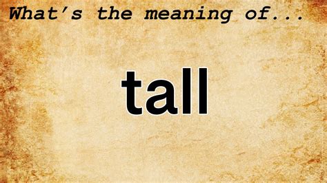 Tall Meaning Definition Of Tall Youtube