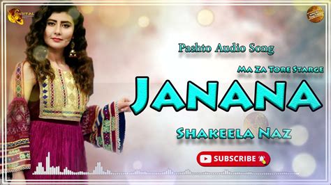 Janana Ma Za Tore Starge Shakeela Naz Pashto Audio Song Tang