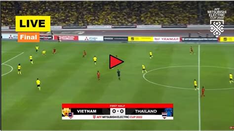 Live Asian Football Vietnam Vs Thailand Vie Vs Tha Stream Aff