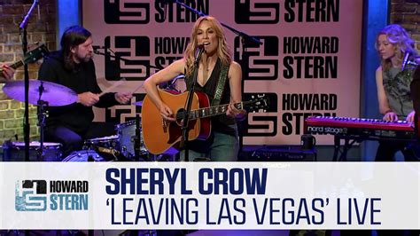 sheryl crow “leaving las vegas” live on the stern show the global herald